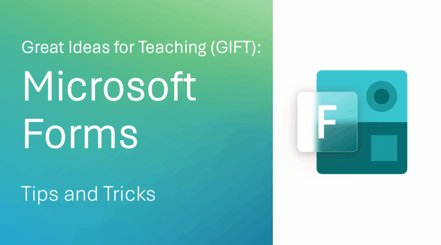 GIFT: Use Microsoft Forms (Teaching): Live Polls, Quizzes, Feedback